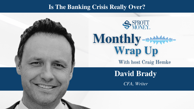 Is The Banking Crisis Really Over? - Monthly Wrap Up