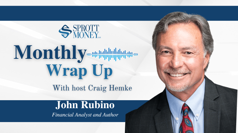 Monthly Wrap-Up With Host Craig Hemke and Special Guest John Rubino 