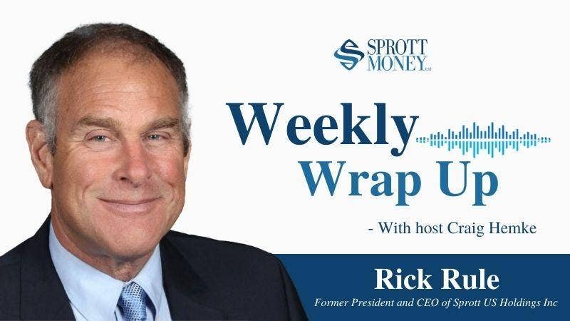 Weekly Wrap Up with Rick Rule